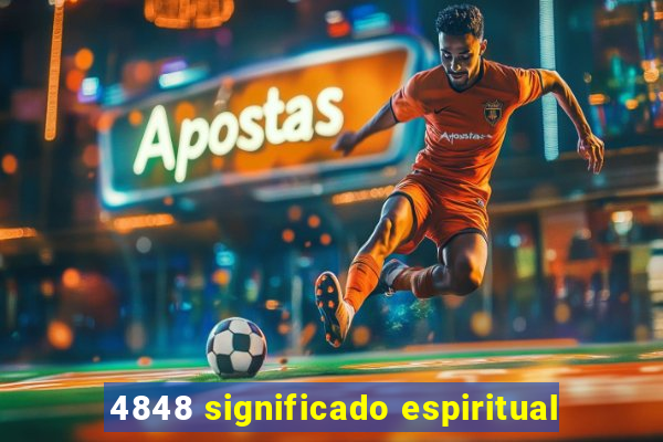 4848 significado espiritual